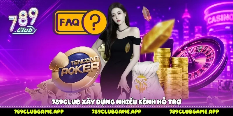 789Club xây dựng nhiều kênh hỗ trợ