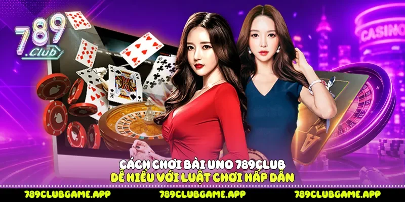 Cách chơi bài Uno