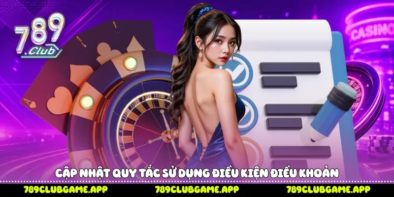 Cập nhật quy tắc sử dụng điều kiện điều khoản