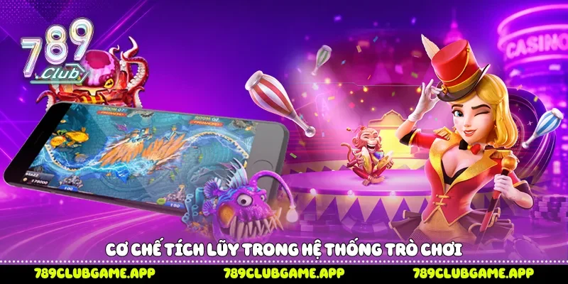 Cơ chế tích lũy trong hệ thống trò chơi 