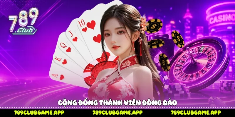 Cộng đồng thành viên đông đảo 