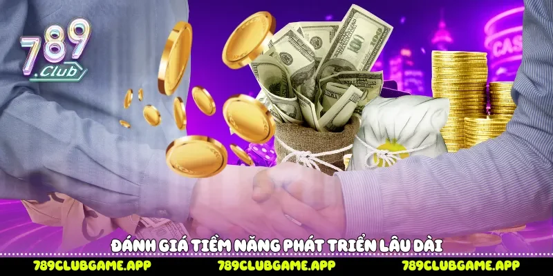 Đánh giá tiềm năng phát triển lâu dài 