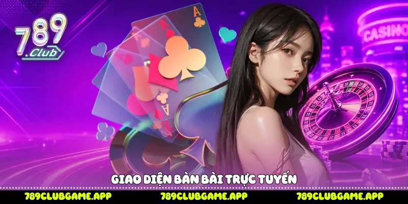 Giao diện bàn bài trực tuyến 