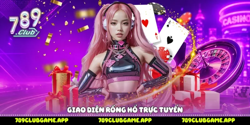 Giao diện Rồng Hổ trực tuyến 