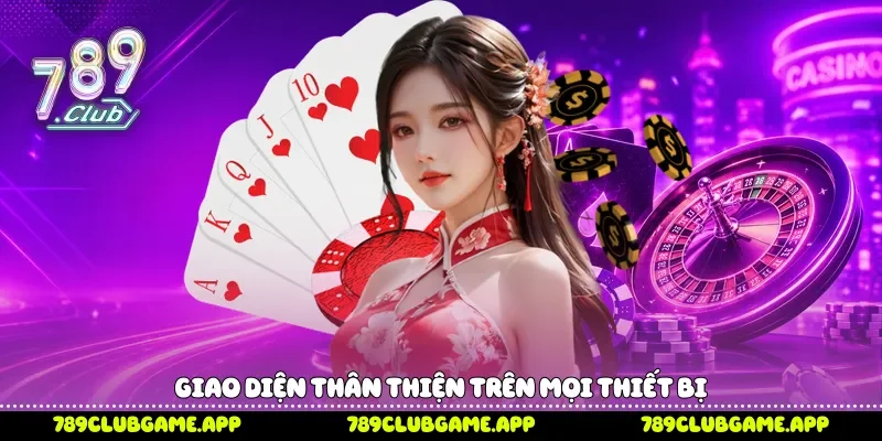 Giao diện thân thiện trên mọi thiết bị 