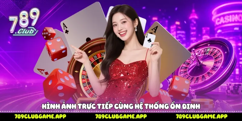 Hình ảnh trực tiếp cùng hệ thống ổn định