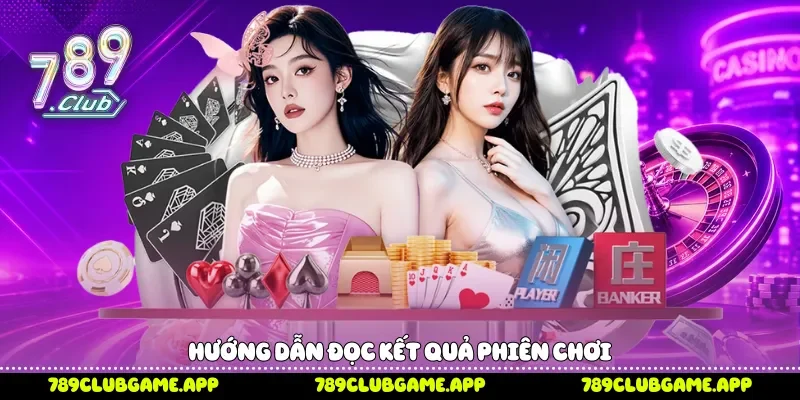Hướng dẫn đọc kết quả phiên chơi 