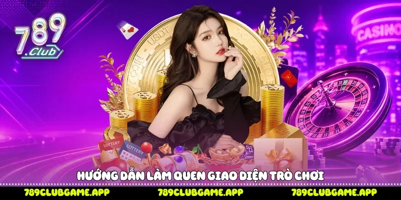 Hướng dẫn làm quen giao diện trò chơi 