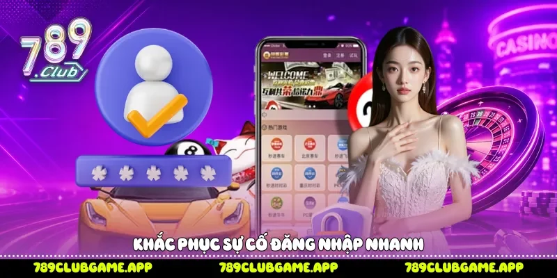 Khắc phục sự cố đăng nhập nhanh 