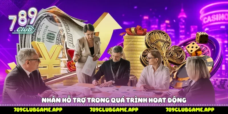 Nhận hỗ trợ trong quá trình hoạt động 
