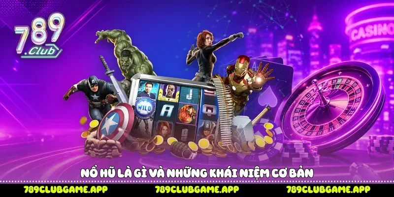 Nổ hũ là gì và những khái niệm cơ bản 