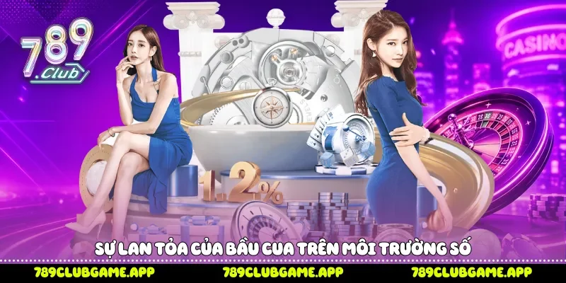 Sự lan tỏa của bầu cua trên môi trường số 
