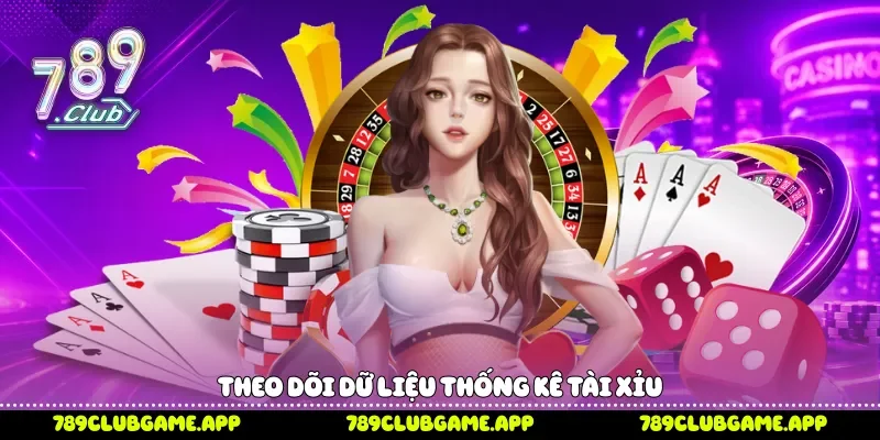 Theo dõi dữ liệu thống kê tài xỉu 