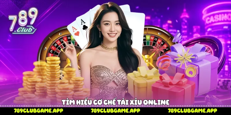 Tìm hiểu cơ chế tài xỉu online 