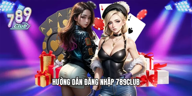 Hướng dẫn đăng nhập 789Club