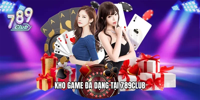 Kho game đa dạng tại 789Club